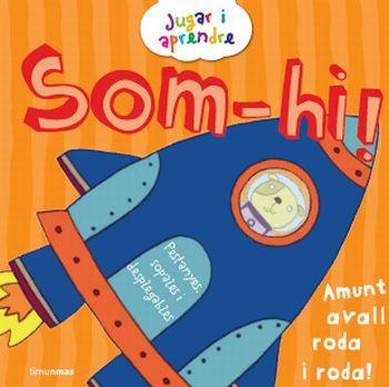 SOM-HI ! (JUGAR I APRENDE) | 9788499321608 | JUSTINE SMITH | Llibreria Aqualata | Comprar llibres en català i castellà online | Comprar llibres Igualada