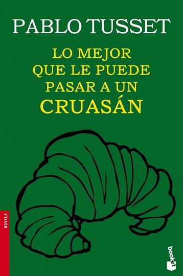 LO MEJOR QUE LE PUEDE PASAR A UN CRUASÁN | 9788423346189 | TUSSET, PABLO | Llibreria Aqualata | Comprar llibres en català i castellà online | Comprar llibres Igualada