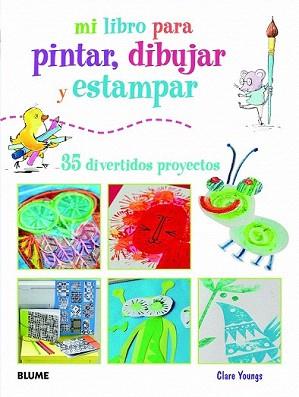 MI LIBRO PARA PINTAR, DIBUJAR Y ESTAMPAR | 9788415317401 | CLARE YOUNGS/SUSAN AKASS (ED.) | Llibreria Aqualata | Comprar llibres en català i castellà online | Comprar llibres Igualada