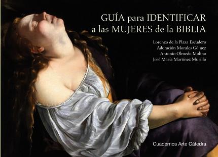 GUÍA PARA IDENTIFICAR A LAS MUJERES DE LA BIBLIA | 9788437647661 | PLAZA ESCUDERO, LORENZO DE LA/OLMEDO MOLINO, ANTONIO/MORALES GÓMEZ, ADORACIÓN/MARTÍNEZ MURILLO, JOSÉ | Llibreria Aqualata | Comprar llibres en català i castellà online | Comprar llibres Igualada