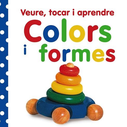 VEURE, TOCAR I APRENDRE. COLORS I FORMES | 9788499061047 | VV. AA. | Llibreria Aqualata | Comprar llibres en català i castellà online | Comprar llibres Igualada