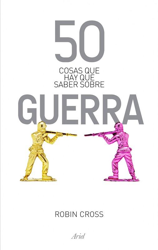 50 COSAS QUE HAY QUE SABER SOBRE GUERRA | 9788434404878 | CROSS, ROBIN | Llibreria Aqualata | Comprar llibres en català i castellà online | Comprar llibres Igualada