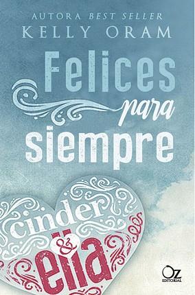 FELICES PARA SIEMPRE | 9788417525002 | ORAM, KELLY | Llibreria Aqualata | Comprar llibres en català i castellà online | Comprar llibres Igualada