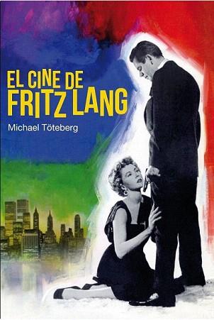 CINE DE FRITZ LANG, EL | 9788415405634 | TÖTEBERG, MICHAEL | Llibreria Aqualata | Comprar llibres en català i castellà online | Comprar llibres Igualada