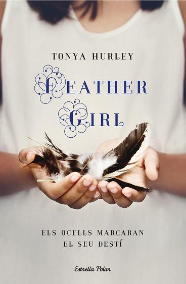 FEATHERGIRL | 9788418444012 | HURLEY, TONYA | Llibreria Aqualata | Comprar llibres en català i castellà online | Comprar llibres Igualada