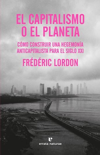 CAPITALISMO O EL PLANETA, EL | 9788419158130 | LORDON, FRÉDÉRIC | Llibreria Aqualata | Comprar llibres en català i castellà online | Comprar llibres Igualada