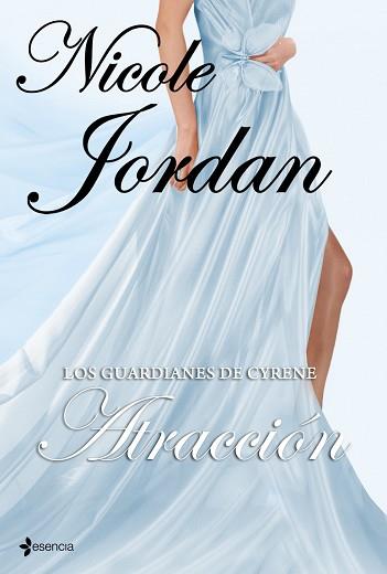 ATRACCION (LOS GUARDIANES DE CYRENNE) - ESENCIA | 9788408100348 | JORDAN, NICOLE | Llibreria Aqualata | Comprar libros en catalán y castellano online | Comprar libros Igualada