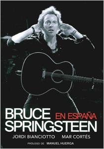 BRUCE SPRINGSTEEN EN ESPAÑA | 9788415191087 | BIANCIOTTO, JORDI / CORTES, MAR | Llibreria Aqualata | Comprar libros en catalán y castellano online | Comprar libros Igualada