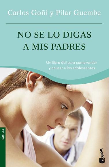 NO SE LO DIGAS A MIS PADRES (BOOKET 4043) | 9788434444720 | GUEMBE, PILAR - GOÑI, CARLOS | Llibreria Aqualata | Comprar libros en catalán y castellano online | Comprar libros Igualada