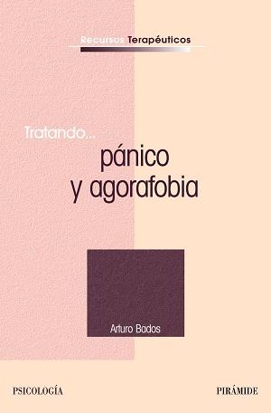 TRATANDO... PÁNICO Y AGORAFOBIA | 9788436819816 | BADOS LÓPEZ, ARTURO | Llibreria Aqualata | Comprar llibres en català i castellà online | Comprar llibres Igualada