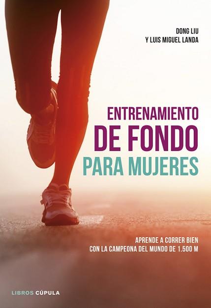 ENTRENAMIENTO DE FONDO PARA MUJERES | 9788448018801 | LANDA, LUIS MIGUEL / LIU, DONG | Llibreria Aqualata | Comprar llibres en català i castellà online | Comprar llibres Igualada