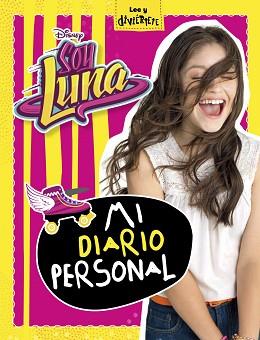 SOY LUNA. MI DIARIO PERSONAL | 9788499518541 | DISNEY | Llibreria Aqualata | Comprar llibres en català i castellà online | Comprar llibres Igualada