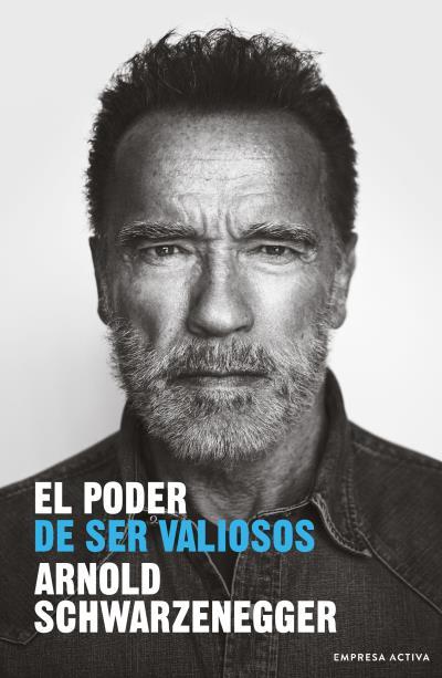 PODER DE SER VALIOSO, EL | 9788416997848 | SCHWARZENEGGER, ARNOLD | Llibreria Aqualata | Comprar llibres en català i castellà online | Comprar llibres Igualada