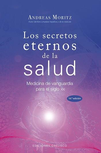 SECRETOS ETERNOS DE LA SALUD, LOS (SALUD Y VIDA NATURAL) | 9788497775076 | MORITZ, ANDREAS | Llibreria Aqualata | Comprar libros en catalán y castellano online | Comprar libros Igualada