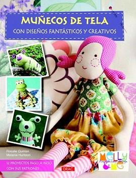 MUÑECOS DE TELA CON DISEÑOS FANTÁSTICOS Y CREATIVOS | 9788498742053 | QUINLAN, ROSALIE / HURLSTONE, MELANIE | Llibreria Aqualata | Comprar llibres en català i castellà online | Comprar llibres Igualada