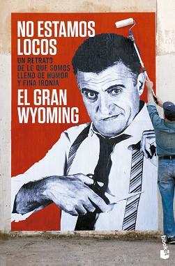 NO ESTAMOS LOCOS | 9788408133827 | EL GRAN WYOMING | Llibreria Aqualata | Comprar llibres en català i castellà online | Comprar llibres Igualada