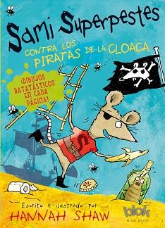 SAMI SUPERPESTES CONTRA LOS PIRATAS DE LA CLOACA | 9788416075287 | SHAW, HANNAH | Llibreria Aqualata | Comprar llibres en català i castellà online | Comprar llibres Igualada