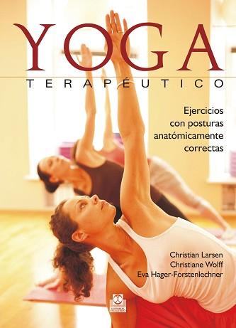 YOGA TERAPÉUTICO. EJERCICIOS CON POSTURAS ANATÓMICAMENTE CORRECTAS (COLOR) | 9788499105666 | LARSEN, CHRISTIAN / WOLFF, CHRISTIANE / HAGER-FORSTENLECHNER, EVA | Llibreria Aqualata | Comprar llibres en català i castellà online | Comprar llibres Igualada