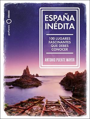 ESPAÑA INÉDITA | 9788408249771 | PUENTE MAYOR, ANTONIO | Llibreria Aqualata | Comprar llibres en català i castellà online | Comprar llibres Igualada
