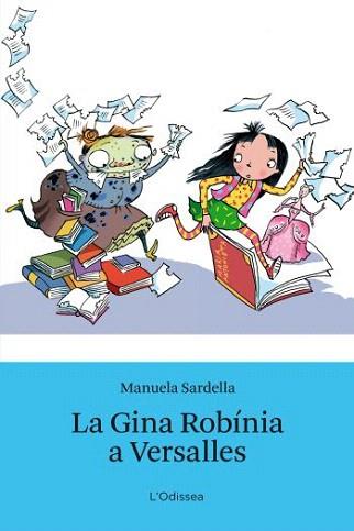 GINA ROBINIA A VERSALLES (L´ODISEA | 9788499324692 | SARDELLA, MANUELA | Llibreria Aqualata | Comprar libros en catalán y castellano online | Comprar libros Igualada