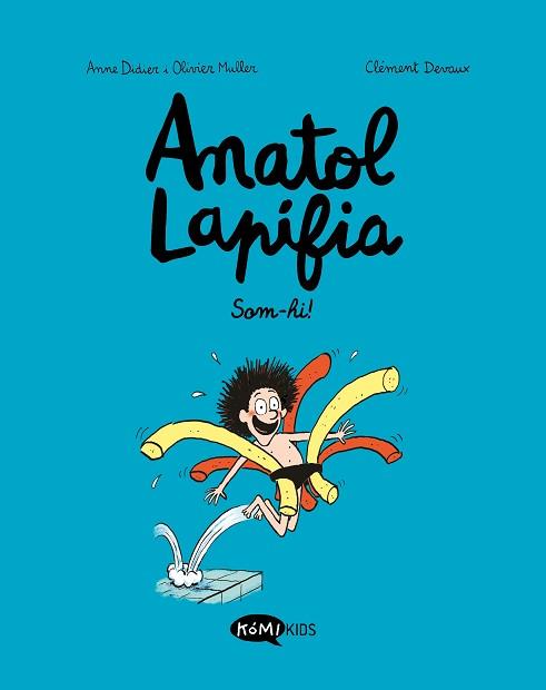 ANATOL LAPIFIA 1. SOM-HI! | 9788412257175 | DIDIER, ANNE / MULLER, OLIVIER | Llibreria Aqualata | Comprar libros en catalán y castellano online | Comprar libros Igualada