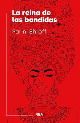 REINA DE LAS BANDIDAS, LA | 9788411325257 | SHROFF, PARINI | Llibreria Aqualata | Comprar llibres en català i castellà online | Comprar llibres Igualada