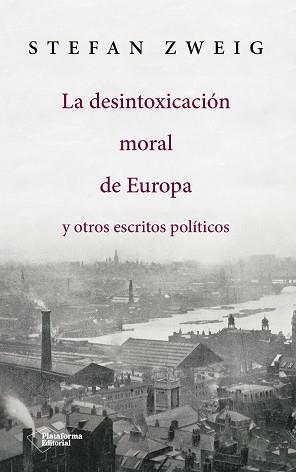 DESINTOXICACIÓN MORAL DE EUROPA Y OTROS ESCRITOS POLÍTICOS, LA | 9788417114145 | ZWEIG, STEFAN | Llibreria Aqualata | Comprar llibres en català i castellà online | Comprar llibres Igualada