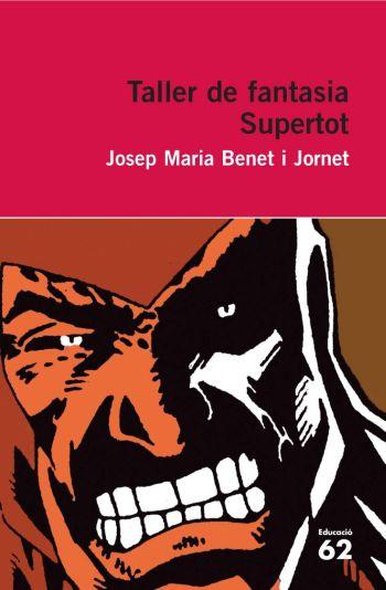 TALLER DE FANTASIA. SUPERTOT | 9788492672523 | BENET JORNET, JOSEP MARIA | Llibreria Aqualata | Comprar libros en catalán y castellano online | Comprar libros Igualada