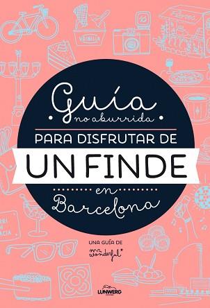 GUÍA NO ABURRIDA PARA DISFRUTAR DE UN FINDE EN BARCELONA | 9788416177073 | MR. WONDERFUL | Llibreria Aqualata | Comprar llibres en català i castellà online | Comprar llibres Igualada