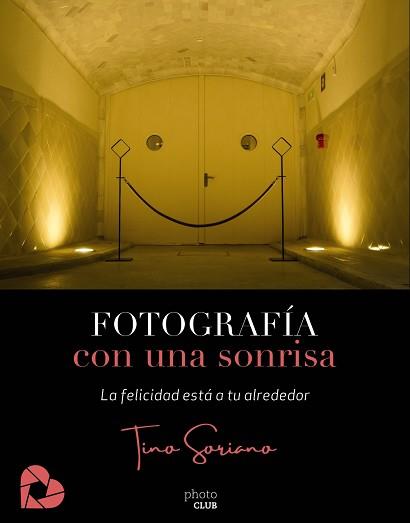 FOTOGRAFÍA CON UNA SONRISA | 9788441542655 | SORIANO, TINO | Llibreria Aqualata | Comprar libros en catalán y castellano online | Comprar libros Igualada