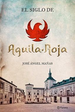 SIGLO DE ÁGUILA ROJA, EL | 9788408131564 | MAÑAS, JOSÉ ÁNGEL  | Llibreria Aqualata | Comprar llibres en català i castellà online | Comprar llibres Igualada