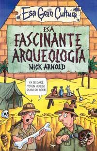 ESA FASCINANTE ARQUEOLOGIA (ESA GRAN CULTURA, 9) | 9788427221390 | ARNOLD, NICK | Llibreria Aqualata | Comprar libros en catalán y castellano online | Comprar libros Igualada