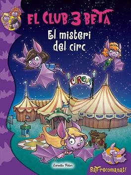 MISTERI DEL CIRC, EL. CLUB 3 BETA 9 | 9788490576632 | PAVANELLO, ROBERTO  | Llibreria Aqualata | Comprar llibres en català i castellà online | Comprar llibres Igualada