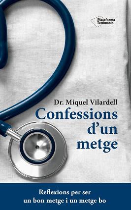 CONFESSIONS D'UN METGE | 9788416620845 | VILARDELL I TARRÉS, MIQUEL | Llibreria Aqualata | Comprar llibres en català i castellà online | Comprar llibres Igualada