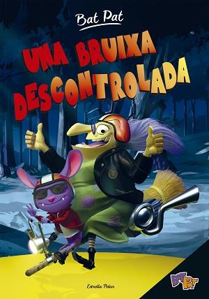 BAT PAT 1. UNA BRUIXA DESCONTROLADA | 9788416522453 | PAVANELLO, ROBERTO,  | Llibreria Aqualata | Comprar llibres en català i castellà online | Comprar llibres Igualada