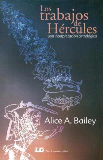 TRABAJOS DE HERCULES, LOS. UNA INTERPRETACION ASTROLOGICA | 9788476271469 | BAILEY, ALICE A. | Llibreria Aqualata | Comprar libros en catalán y castellano online | Comprar libros Igualada