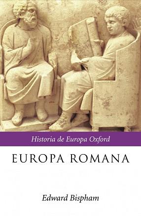 EUROPA ROMANA (HISTORIA DE EUROPA OXFORD) | 9788484327592 | BISPHAM, EDWARD | Llibreria Aqualata | Comprar llibres en català i castellà online | Comprar llibres Igualada