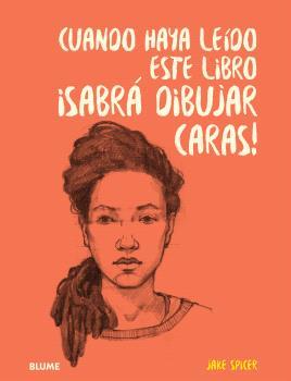 CUANDO HAYA LEIDO ESTE LIBRO ¡SABRÁ DIBUJAR CARAS! | 9788410048140 | SPICER, JAKE | Llibreria Aqualata | Comprar llibres en català i castellà online | Comprar llibres Igualada