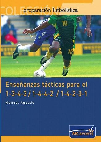 ENSEÑANZAS TÁCTICAS PARA EL 1-3-4-3/ 1-4-4-2 / 1-4-2-3-1 | 9788461109340 | AGUADO GIL, MANUEL | Llibreria Aqualata | Comprar llibres en català i castellà online | Comprar llibres Igualada