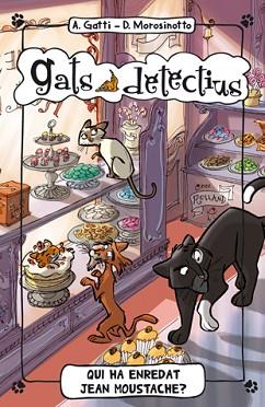 GATS DETECTIUS 4. QUI HA ENREDAT JEAN MOUSTACHE? | 9788424652340 | GATTI, ALESSANDRO / MOROSINOTTO, DAVIDE | Llibreria Aqualata | Comprar llibres en català i castellà online | Comprar llibres Igualada