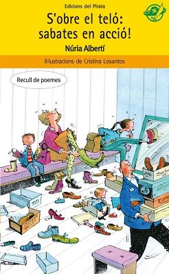 S'OBRE EL TELÓ: SABATES EN ACCIÓ (PIRATA GROC 48) | 9788496569768 | ALBERTÍ, NÚRIA / LOSANTOS, CRISTINA (IL·LUSTR) | Llibreria Aqualata | Comprar libros en catalán y castellano online | Comprar libros Igualada