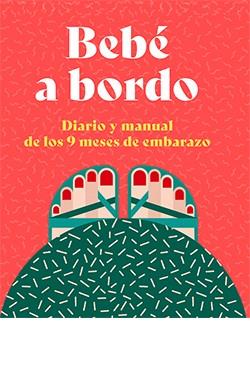 BEBE A BORDO. DIARIO Y MANUAL DE LOS 9 MESES DE EMBARAZO | 9788419282378 | POLLERO, LARA | Llibreria Aqualata | Comprar llibres en català i castellà online | Comprar llibres Igualada