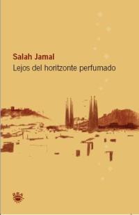 LEJOS DEL HORIZONTE PERFUMADO | 9788478711420 | JAMAL, SALAH | Llibreria Aqualata | Comprar libros en catalán y castellano online | Comprar libros Igualada