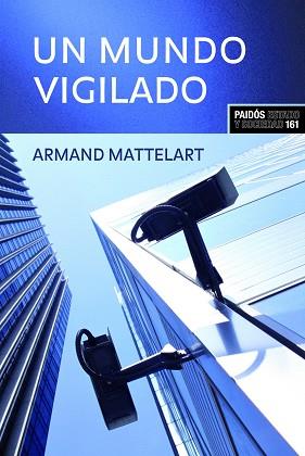 UN MUNDO VIGILADO (ESTADO Y SOCIEDAD 161) | 9788449321917 | MATTELART, ARMAND | Llibreria Aqualata | Comprar libros en catalán y castellano online | Comprar libros Igualada