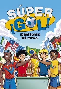 SÚPERGOL 5. ¡CAMPEONES DEL MUNDO! | 9788490431573 | GARLANDO, LUIGI | Llibreria Aqualata | Comprar libros en catalán y castellano online | Comprar libros Igualada