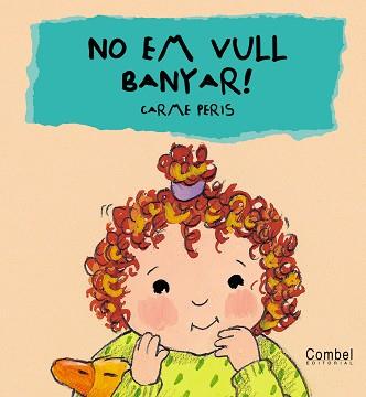 NO EM VULL BANYAR ! (CU-CUT) | 9788478648375 | PERIS, CARME | Llibreria Aqualata | Comprar libros en catalán y castellano online | Comprar libros Igualada