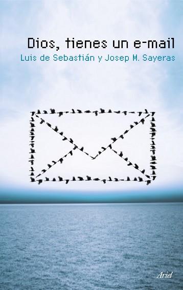 DIOS, TIENES UN E-MAIL | 9788434488328 | DE SEBASTIAN, LUIS / SAYERAS, JOSEP M. | Llibreria Aqualata | Comprar llibres en català i castellà online | Comprar llibres Igualada