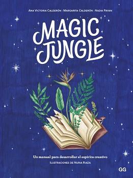 MAGIC JUNGLE | 9788425233470 | CALDERÓN, ANA VICTORIA / CALDERÓN, MARGARITA / PAYAN, NADIA | Llibreria Aqualata | Comprar libros en catalán y castellano online | Comprar libros Igualada