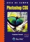 PHOTOSHOP CS6, GUÍA DE CAMPO DE  | 9788499642161 | PASCUAL GONZALEZ, FRANCISCO | Llibreria Aqualata | Comprar libros en catalán y castellano online | Comprar libros Igualada