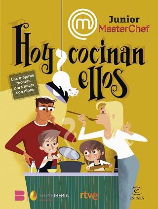 MASTERCHEF JUNIOR. HOY COCINAN ELLOS | 9788467070644 | SHINE/RTVE | Llibreria Aqualata | Comprar llibres en català i castellà online | Comprar llibres Igualada